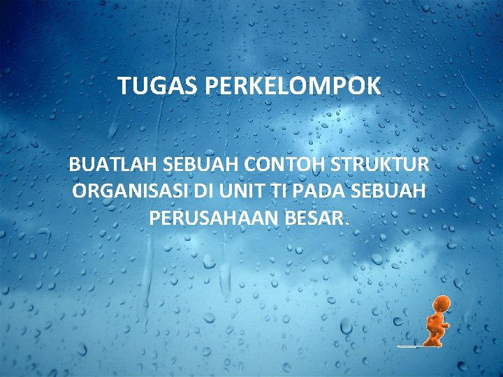 TUGAS PERKELOMPOK BUATLAH SEBUAH CONTOH STRUKTUR ORGANISASI DI UNIT TI PADA SEBUAH PERUSAHAAN BESAR.