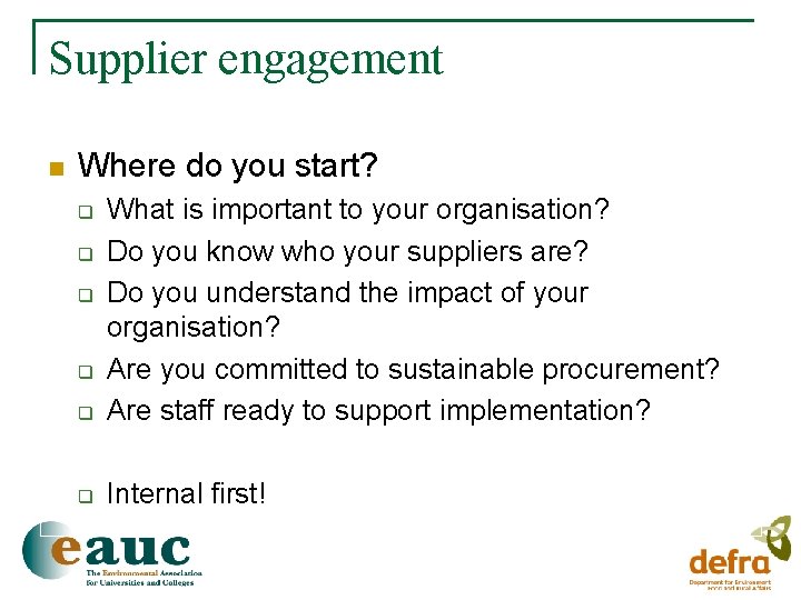 Supplier engagement n Where do you start? q What is important to your organisation?