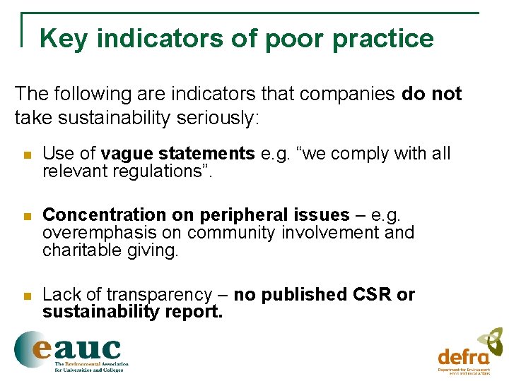 Key indicators of poor practice The following are indicators that companies do not take