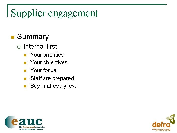 Supplier engagement n Summary q Internal first n n n Your priorities Your objectives