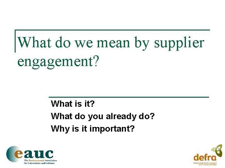 What do we mean by supplier engagement? What is it? What do you already