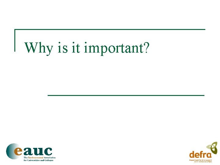 Why is it important? 