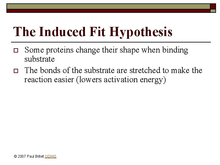 The Induced Fit Hypothesis o o Some proteins change their shape when binding substrate