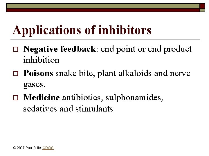 Applications of inhibitors o o o Negative feedback: end point or end product inhibition