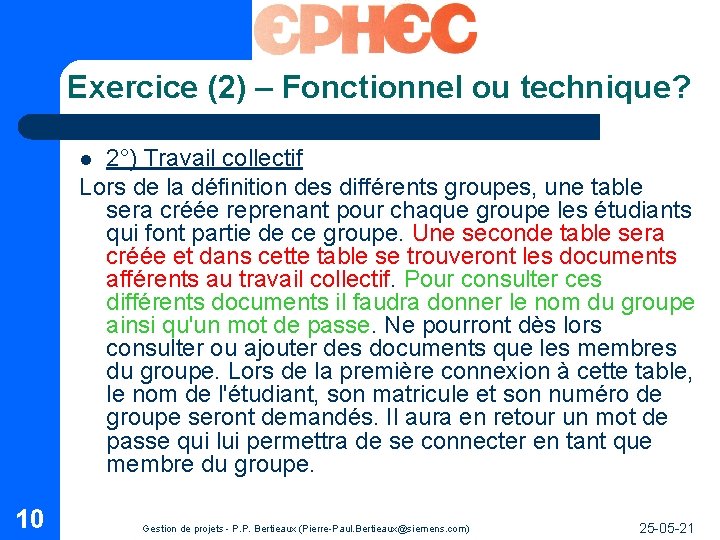 Exercice (2) – Fonctionnel ou technique? 2°) Travail collectif Lors de la définition des Exercice (2) – Fonctionnel ou technique? 2°) Travail collectif Lors de la définition des