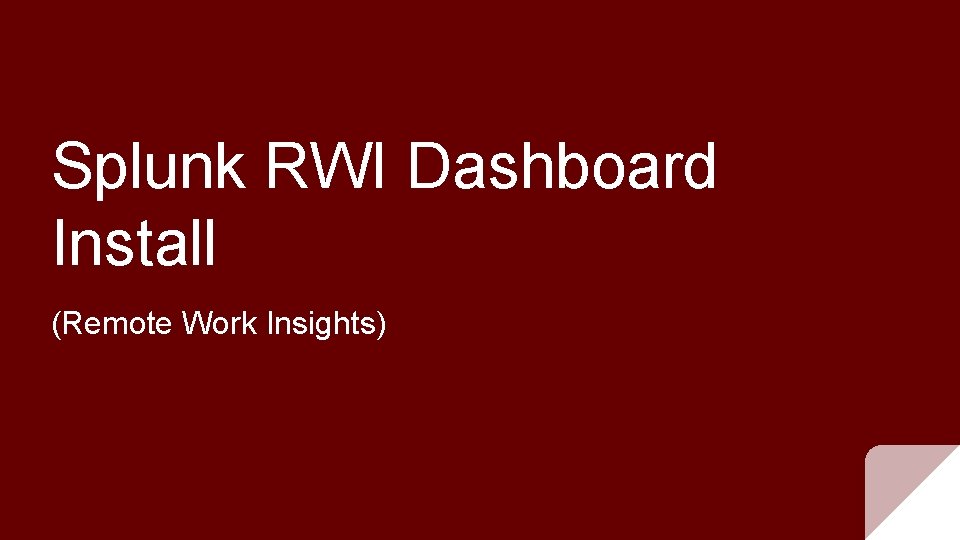 Splunk RWI Dashboard Install (Remote Work Insights) 