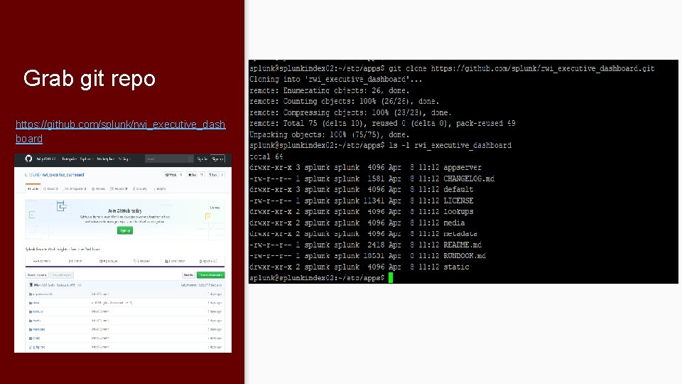 Grab git repo https: //github. com/splunk/rwi_executive_dash board 