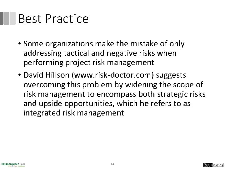 Best Practice • Some organizations make the mistake of only addressing tactical and negative