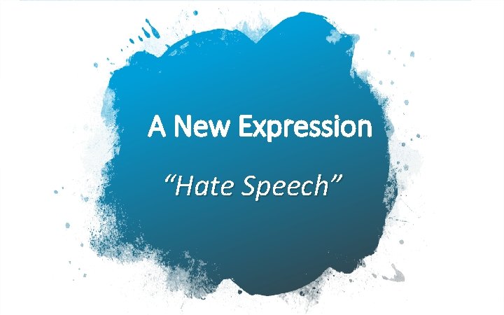 A New Expression “Hate Speech” 