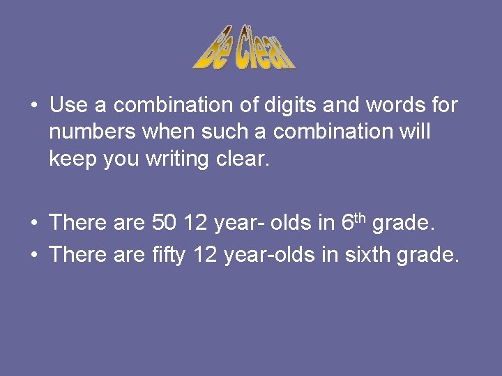  • Use a combination of digits and words for numbers when such a