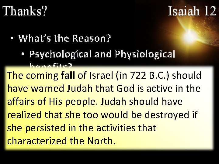 Thanks? Isaiah 12 • What’s the Reason? • Psychological and Physiological benefits? The coming