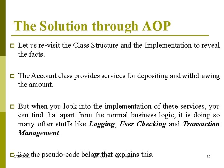 The Solution through AOP p Let us re-visit the Class Structure and the Implementation