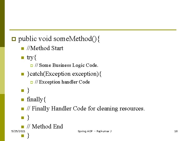 p public void some. Method(){ n n //Method Start try{ p n // Some