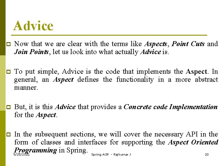 Advice p Now that we are clear with the terms like Aspects, Point Cuts