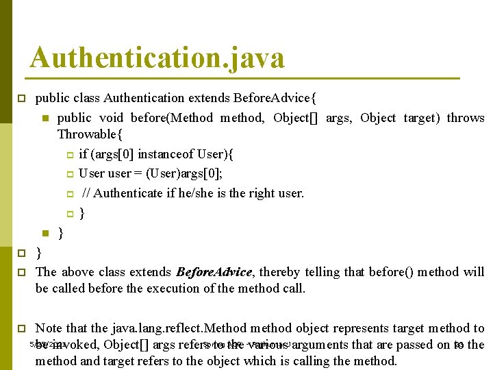 Authentication. java p p public class Authentication extends Before. Advice{ n public void before(Method