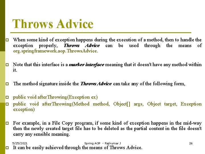 Throws Advice p When some kind of exception happens during the execution of a