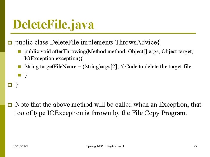 Delete. File. java p public class Delete. File implements Throws. Advice{ n n n