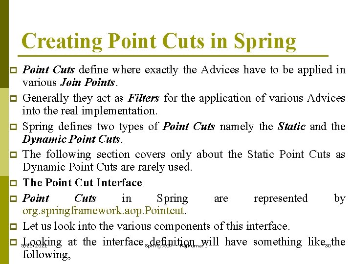 Creating Point Cuts in Spring p p p p Point Cuts define where exactly