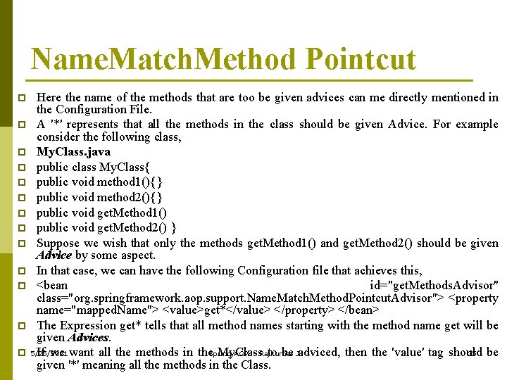 Name. Match. Method Pointcut p p p p Here the name of the methods