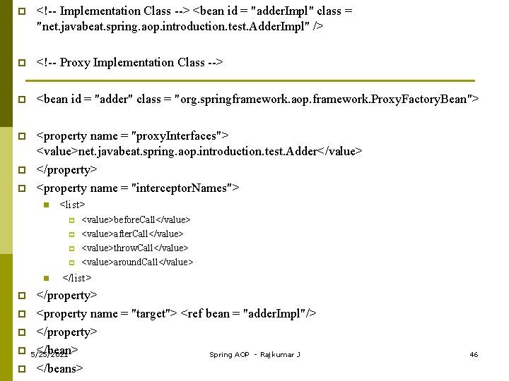 p <!-- Implementation Class --> <bean id = "adder. Impl" class = "net. javabeat.