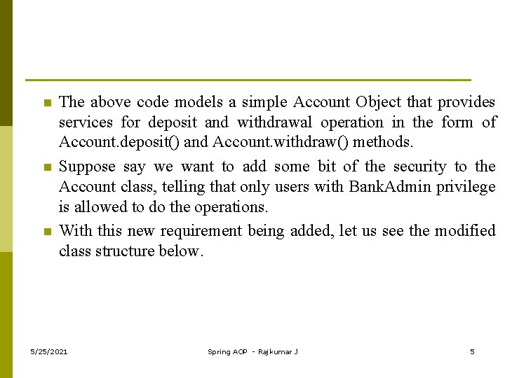 n n n The above code models a simple Account Object that provides services