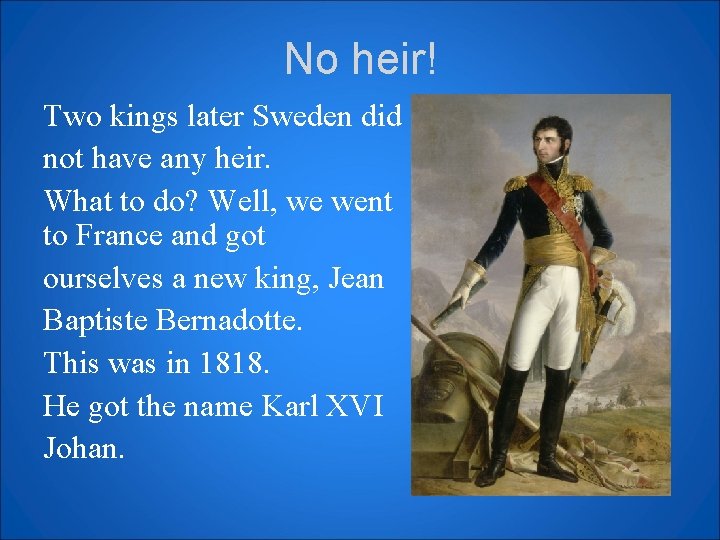 No heir! Two kings later Sweden did not have any heir. What to do?