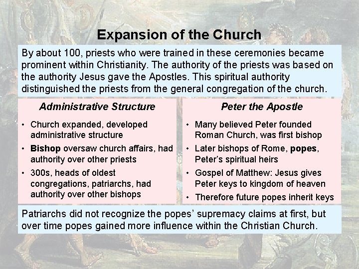 Expansion of the Church By about 100, priests who were trained in these ceremonies Expansion of the Church By about 100, priests who were trained in these ceremonies