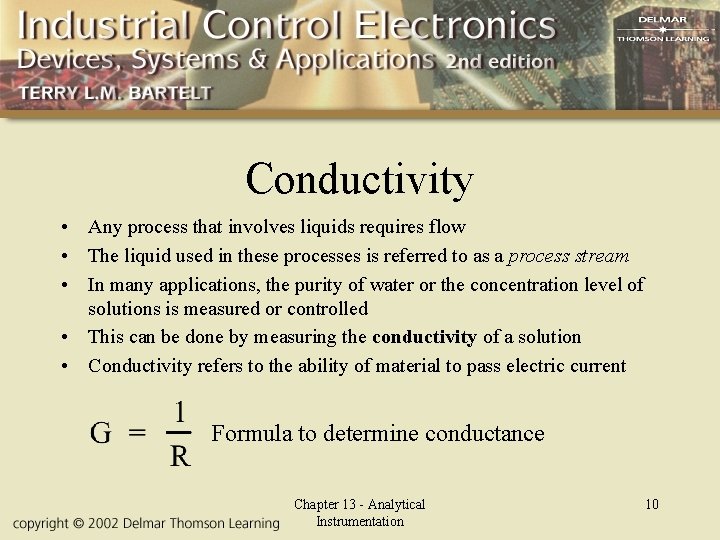 Conductivity • Any process that involves liquids requires flow • The liquid used in