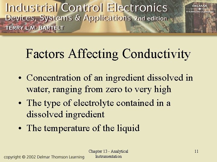 Factors Affecting Conductivity • Concentration of an ingredient dissolved in water, ranging from zero