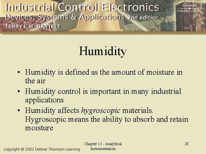 Humidity • Humidity is defined as the amount of moisture in the air •