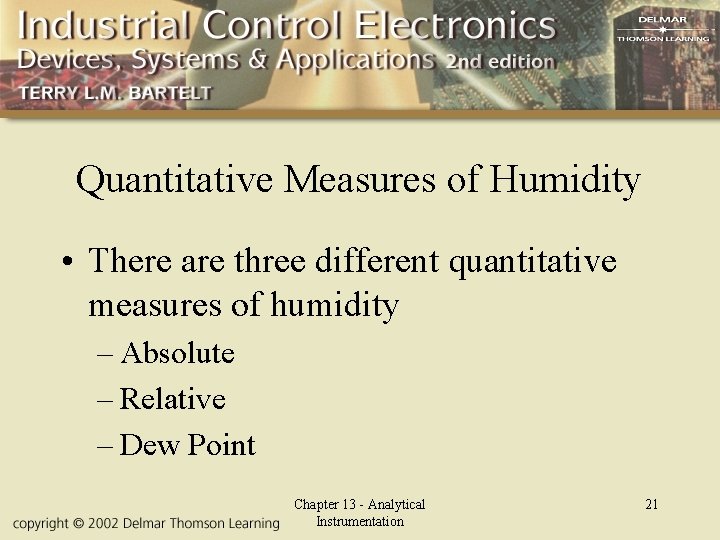Quantitative Measures of Humidity • There are three different quantitative measures of humidity –