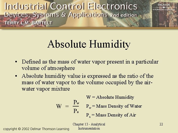 Absolute Humidity • Defined as the mass of water vapor present in a particular