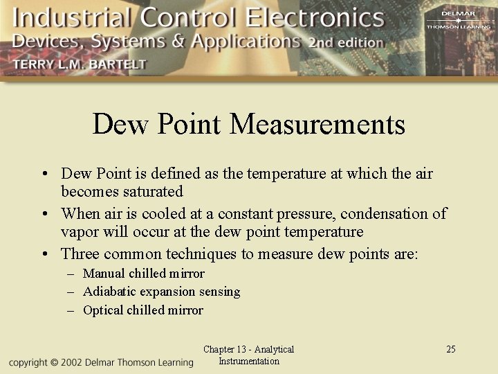 Dew Point Measurements • Dew Point is defined as the temperature at which the