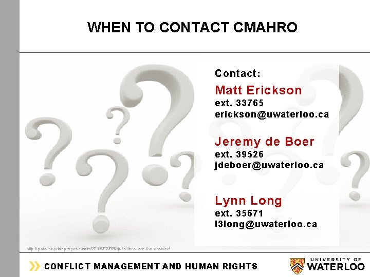 WHEN TO CONTACT CMAHRO ORGANIZATIONAL & HUMAN DEVELOPMENT Contact : Matt Erickson ext. 33765