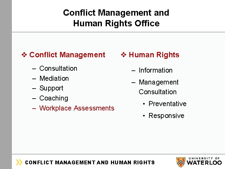 ORGANIZATIONAL & HUMAN DEVELOPMENT Conflict Management and Human Rights Office v Conflict Management –