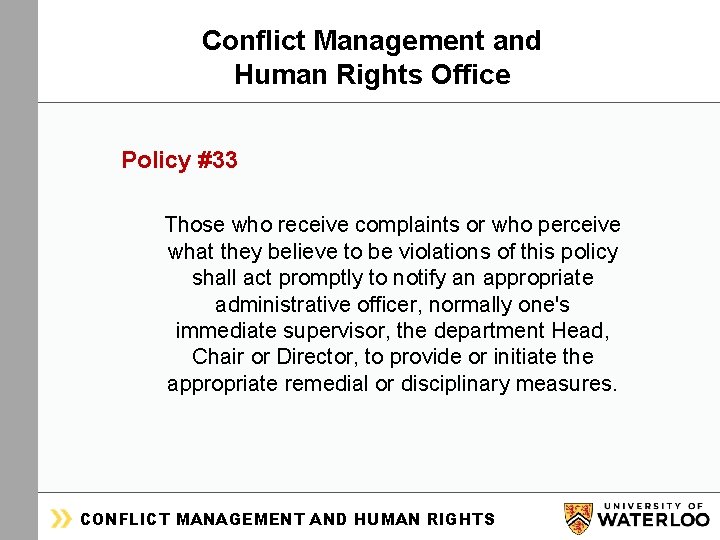ORGANIZATIONAL & HUMAN DEVELOPMENT Conflict Management and Human Rights Office Policy #33 Those who