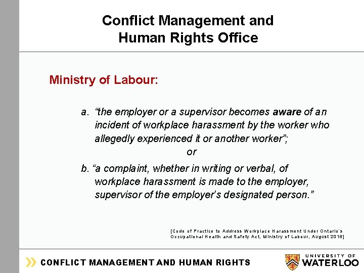 ORGANIZATIONAL & HUMAN DEVELOPMENT Conflict Management and Human Rights Office Ministry of Labour: a.