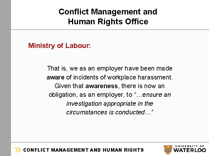 ORGANIZATIONAL & HUMAN DEVELOPMENT Conflict Management and Human Rights Office Ministry of Labour: That