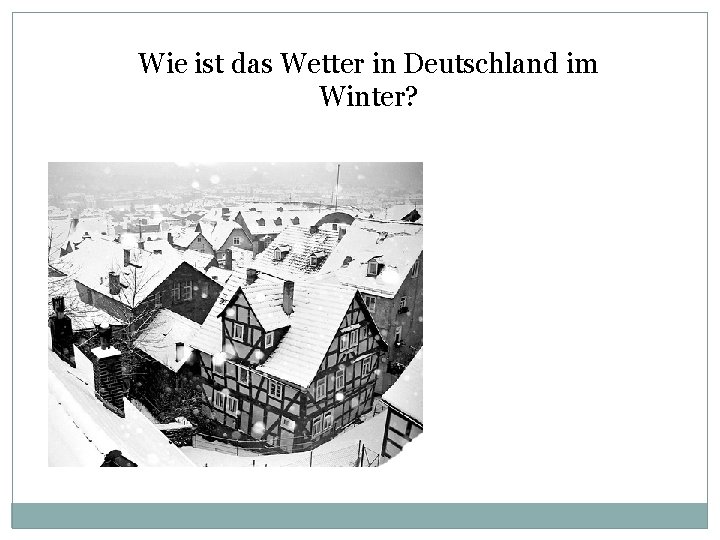 Wie ist das Wetter in Deutschland im Winter? 