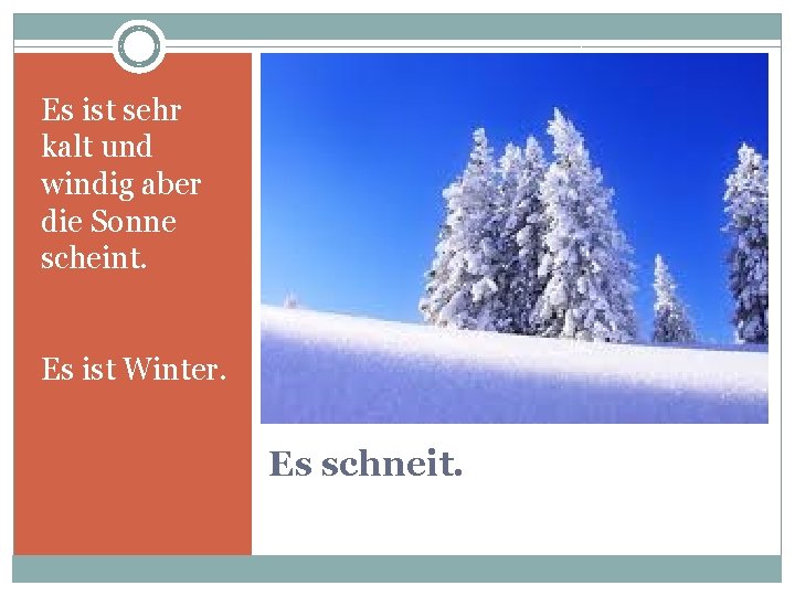 Es ist sehr kalt und windig aber die Sonne scheint. Es ist Winter. Es