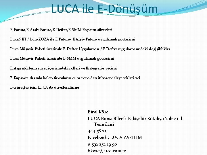 LUCA ile E-Dönüşüm E-Fatura, E-Arşiv Fatura, E-Defter, E-SMM Başvuru süreçleri Luca. NET / Luca.