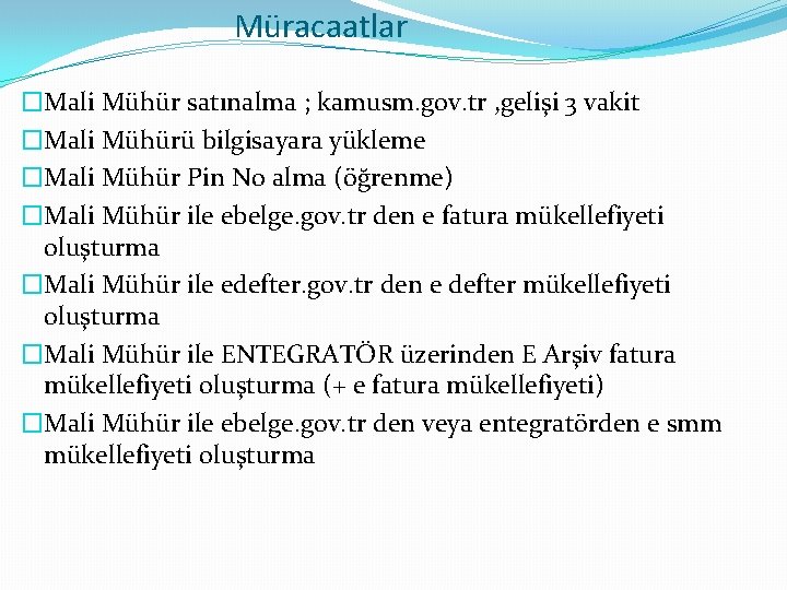 Müracaatlar �Mali Mühür satınalma ; kamusm. gov. tr , gelişi 3 vakit �Mali Mühürü