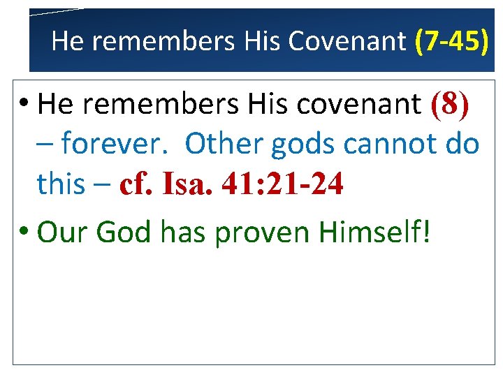 He remembers His Covenant (7 -45) • He remembers His covenant (8) – forever.