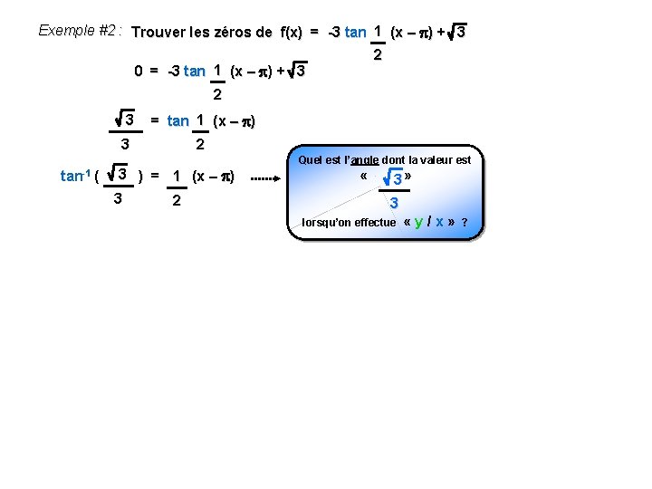 Exemple #2 : Trouver les zéros de f(x) = -3 tan 1 (x –