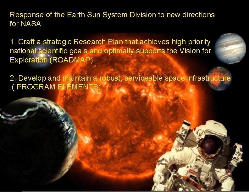 Response of the Earth Sun System Division to new directions for NASA 1. Craft