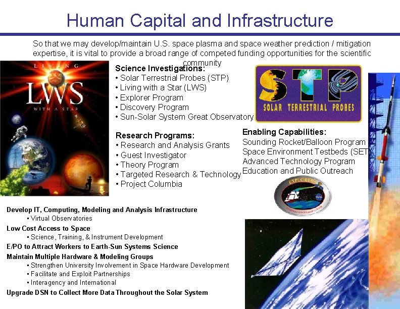 Human Capital and Infrastructure So that we may develop/maintain U. S. space plasma and