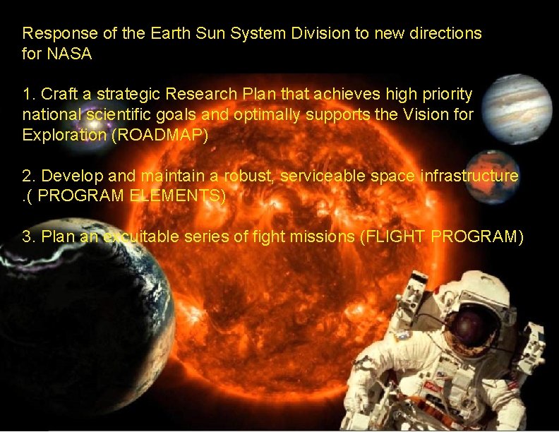 Response of the Earth Sun System Division to new directions for NASA 1. Craft