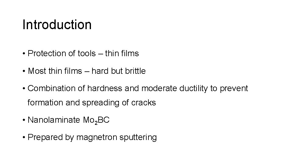 Introduction • Protection of tools – thin films • Most thin films – hard