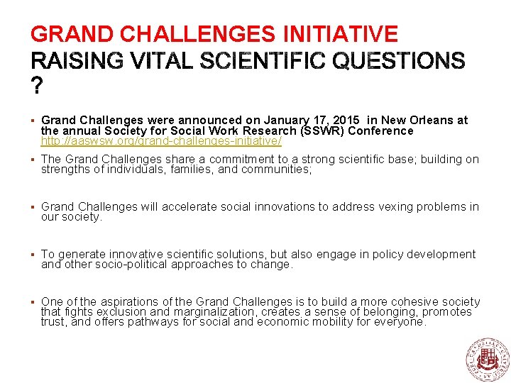 GRAND CHALLENGES INITIATIVE § Grand Challenges were announced on January 17, 2015 in New