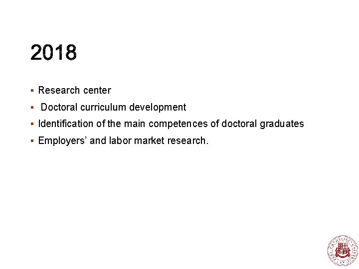 § Research center § Doctoral curriculum development § Identification of the main competences of